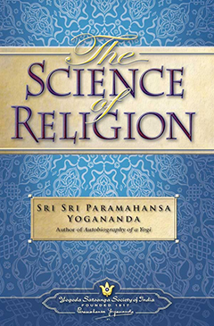 The science of Religion by Paramahansa Yogananda.