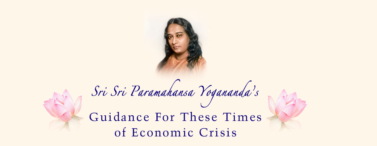 Paramahansa Yogananda's guidance for difficult times.