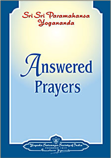 Answered prayers by Yogananda.